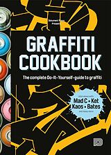 Couverture cartonnée Graffiti Cookbook de Bjorn Almqvist, Tobias Barenthin Lindblad, Torkel Sjaostrand