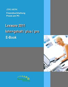 E-Book (pdf) Lexware 2011 lohn+gehalt /plus /pro von Jörg Merk