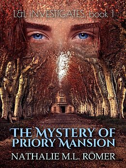 eBook (epub) The Mystery of Priory Mansion (L&L Investigates, #1) de Nathalie M. L. Römer