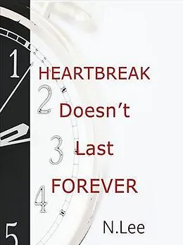 E-Book (epub) Heartbreak Doesn't Last Forever von N. Lee