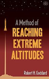 eBook (epub) Method of Reaching Extreme Altitudes de Robert H. Goddard