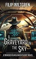 E-Book (epub) A Graveyard in the Sky von Filip Wiltgren