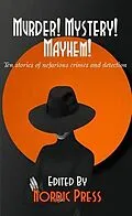 E-Book (epub) Murder! Mystery! Mayhem von Tim Mendees, David Bowmore, Charles Sartorius