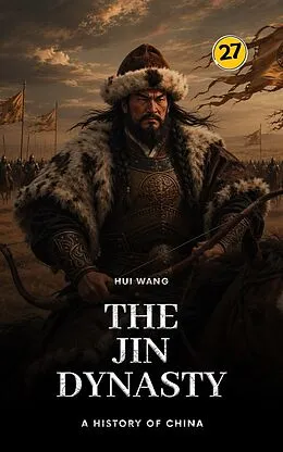 E-Book (epub) The Jin Dynasty: A History of China von Hui Wang