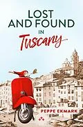 E-Book (epub) Lost and Found in Tuscany von Peppe Ekmark