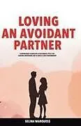 Kartonierter Einband (Kt) Loving an Avoidant Partner von Selina Marquess