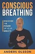 Kartonierter Einband Conscious Breathing: Discover The Power of Your Breath von Anders Olsson