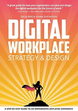 E-Book (epub) Digital Workplace Strategy & Design von Oscar Berg, Henrik Gustafsson
