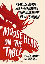 E-Book (epub) Moose Heads on the Table von Karin Tenelius, Lisa Gill