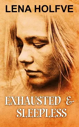 E-Book (epub) Exhausted & Sleepless von Lena Holfve