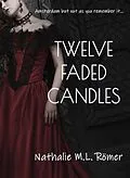 E-Book (epub) Twelve Faded Candles von Nathalie M. L. Römer