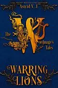 E-Book (epub) Warring Lions (The Wordmage's Tales, #5) von Astrid V. J.
