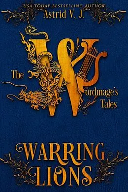 E-Book (epub) Warring Lions (The Wordmage's Tales, #5) von Astrid V. J.