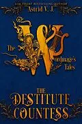 E-Book (epub) The Destitute Countess (The Wordmage's Tales, #6) von Astrid V. J.