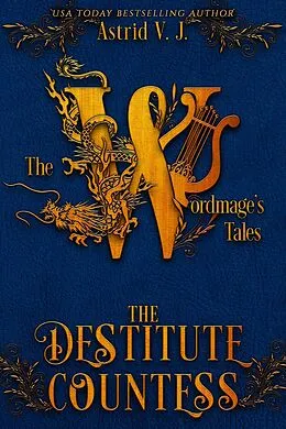 E-Book (epub) The Destitute Countess (The Wordmage's Tales, #6) von Astrid V. J.