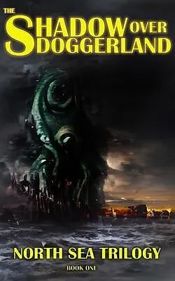 E-Book (epub) The Shadow Over Doggerland von Tim Mendees, Emil Haskett, Jasmine Jarvis
