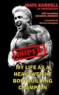 E-Book (epub) Doped: My life as a Heavyweight Bodybuilding Champion von Katarina Johnson, Mats Kardell