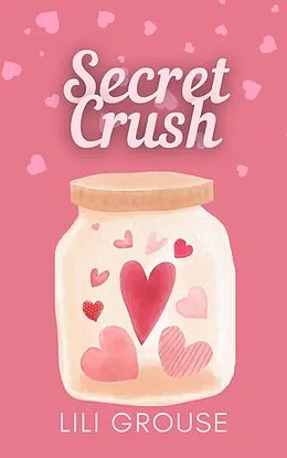 E-Book (epub) Secret Crush von Lili Grouse