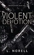 Kartonierter Einband Violent Devotion von L. Norell