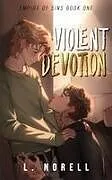 Kartonierter Einband Violent Devotion von L. Norell