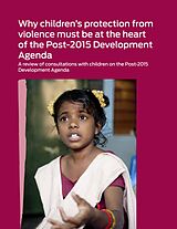 eBook (pdf) Why Children's Protection From Violence Must Be at the Heart of the Post-2015 Development Agenda de 