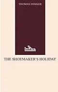 E-Book (epub) The Shoemaker's Holiday von Thomas Dekker