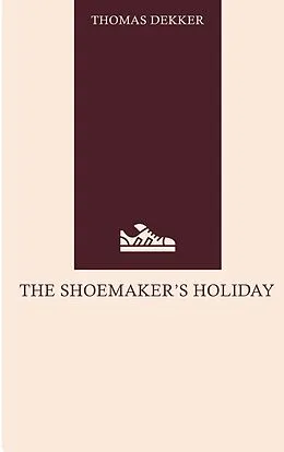 E-Book (epub) The Shoemaker's Holiday von Thomas Dekker