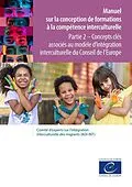 E-Book (epub) Manuel sur la conception de formations à la compétence interculturelle - Partie 2 von Conseil de l'Europe