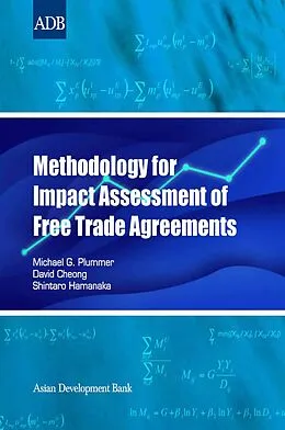 E-Book (epub) Methodology for Impact Assessment of Free Trade Agreements von Michael G. Plummer, David Cheong, Shintaro Hamanaka