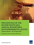 E-Book (epub) Proceedings of the Second South Asia Judicial Roundtable on Environmental Justice von Irum Ahsan, Gregorio Rafael Bueta