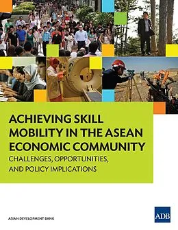E-Book (epub) Achieving Skill Mobility in the ASEAN Economic Community von Demetrios G. Papademetriou, Guntur Sugiyarto, Dovelyn Rannveig Mendoza
