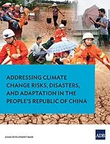 E-Book (epub) Addressing Climate Change Risks, Disasters and Adaptation in the People's Republic of China von 