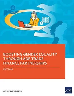 E-Book (epub) Boosting Gender Equality Through ADB Trade Finance Partnerships von 