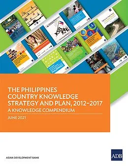 E-Book (epub) The Philippines Country Knowledge Strategy and Plan, 2012-2017 von Tom Kirchmaier, Carsten Gerner-Beuerle