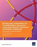 E-Book (epub) Review and Assessment of the Indonesia-Malaysia-Thailand Growth Triangle Economic Corridors von Asian Development Bank