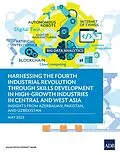 E-Book (epub) Harnessing the Fourth Industrial Revolution through Skills Development in High-Growth Industries in Central and West Asia von Asian Development Bank