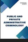 E-Book (epub) Public and Private Administrative Criminology von Emmanuel Joseph