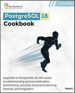 E-Book (epub) PostgreSQL 18 Cookbook, Third Edition von Peter G