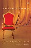 E-Book (epub) The Lonely Monarch von Sunil Gangopadhyay
