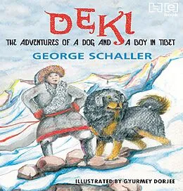 E-Book (epub) Deki: The Adventures of a Dog and a Boy in Tibet von George B. Schaller