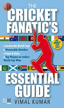 E-Book (epub) The Cricket Fanatic's Essential Guide von Vimal Kumar