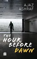 E-Book (epub) The Hour Before Dawn von Ajaz Ashraf