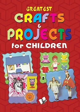 E-Book (epub) Greatest Crafts & Projects For Children von Vikas Khatri
