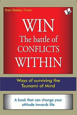 E-Book (epub) Win The Battle Of Conflicts Within von Ram Shanker Tiwari