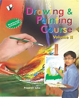 E-Book (epub) DRAWING & PAINTING COURSE VOLUME - II (FREE Watercolours & Paintbrush) von Prosenjit Saha