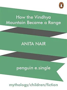 E-Book (epub) How the Vindhya Mountain Became a Range von Anita Nair