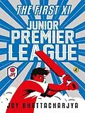E-Book (epub) Junior Premier League von Joy Bhattacharya