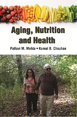 E-Book (epub) Ageing, Nutrition And Health von Pallavi M. Mehta, Komal B. Chauhan