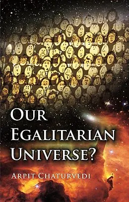 E-Book (epub) Our Egalitarian Universe von Arpit Chaturvedi