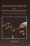 E-Book (epub) Regional Disparities in Human Development von Raj Kumar
